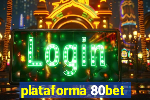 plataforma 80bet